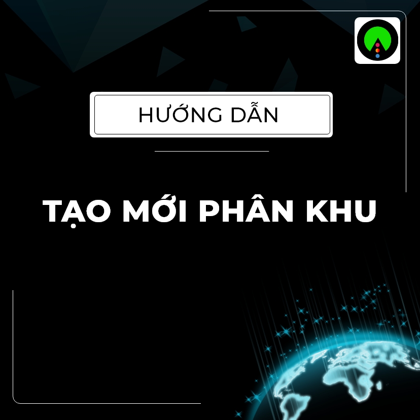 Hướng Dẫn Tạo Mới Phân Khu - Điện Thoại | QLDN